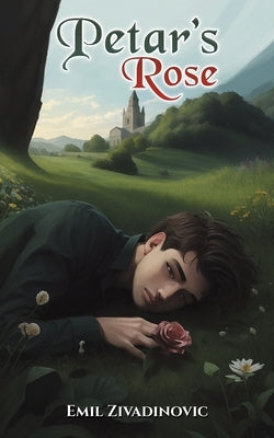 Petar's Rose by Zivadinovic, Emil