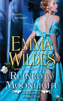 Ruined By Moonlight: A Whispers of Scandal Novel by Wildes, Emma