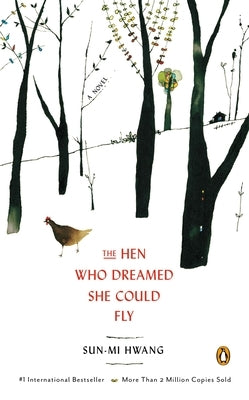 The Hen Who Dreamed She Could Fly by Hwang, Sun-Mi