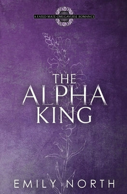 The Alpha King by North, Emily