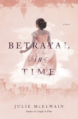 Betrayal in Time by McElwain, Julie