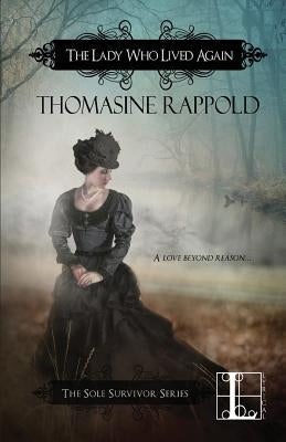 The Lady Who Lived Again by Rappold, Thomasine