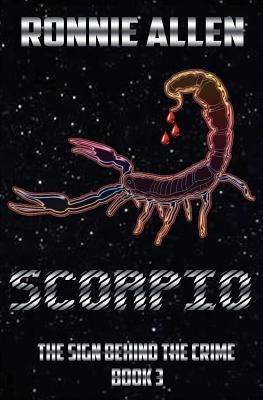 Scorpio: The Sign Behind the Crime Book 3 by Allen, Ronnie