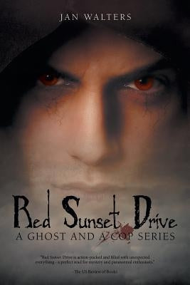 Red Sunset Drive: A Ghost and a Cop Series by Walters, Jan