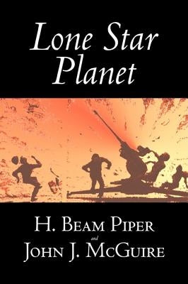 Lone Star Planet by H. Beam Piper, Science Fiction, Adventure by Piper, H. Beam