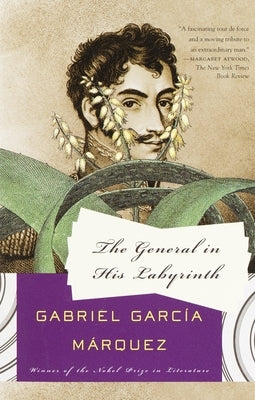 The General in His Labyrinth by Garc&#195;&#173;a M&#195;&#161;rquez, Gabriel