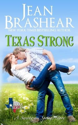 Texas Strong: A Sweetgrass Springs Story by Brashear, Jean