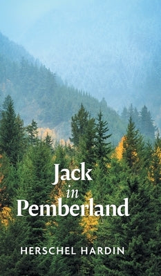 Jack in Pemberland by Hardin, Herschel