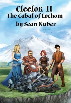 Cleelok II: The Cabal of Lochom by Nuber, Sean