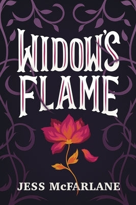 Widow's Flame by McFarlane, Jess