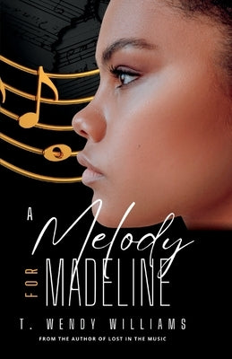 A Melody for Madeline by Williams, T. Wendy