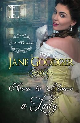 How to Please a Lady by Goodger, Jane