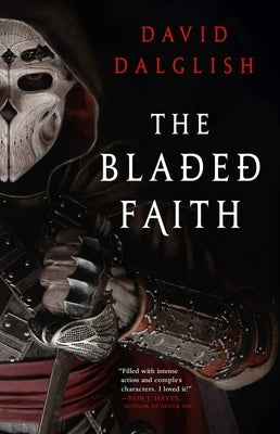 The Bladed Faith by Dalglish, David