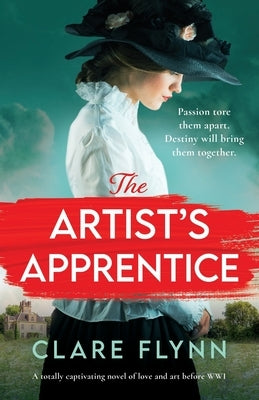 The Artist's Apprentice: A totally captivating novel of love and art before WW1 by Flynn, Clare