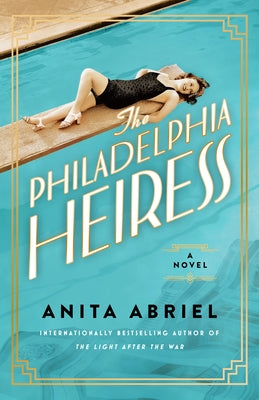 The Philadelphia Heiress by Abriel, Anita