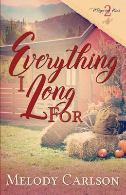 Everything I Long For by Carlson, Melody