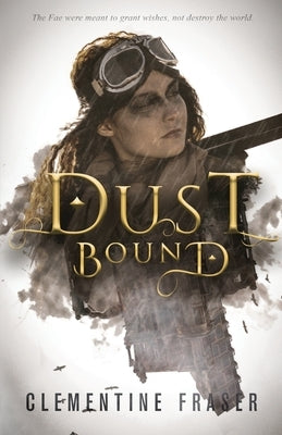 Dust Bound by Fraser, Clementine