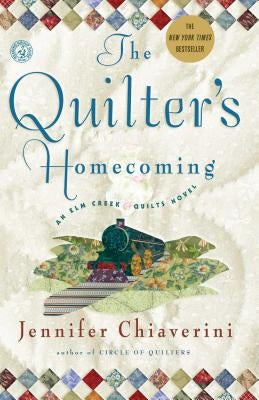 The Quilter's Homecoming: An ELM Creek Quilts Novel by Chiaverini, Jennifer