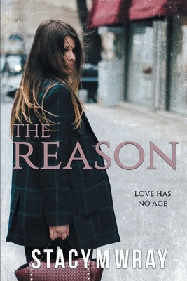 The Reason by Wray, Stacy M.