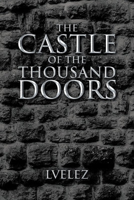 The Castle of the Thousand Doors by Lvelez