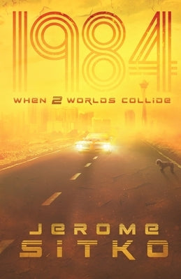 1984 When Two Worlds Collide by Sitko, Jerome