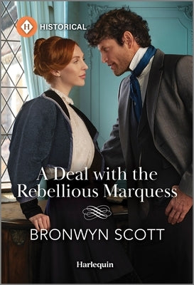 A Deal with the Rebellious Marquess by Scott, Bronwyn