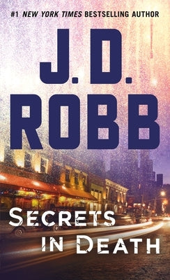 Secrets in Death by Robb, J. D.