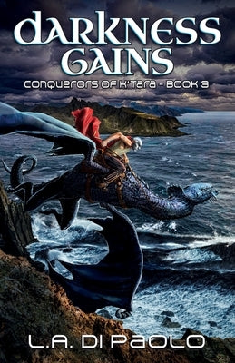 Darkness Gains: Conquerors of K'Tara, Book 3 by Di Paolo, L. a.