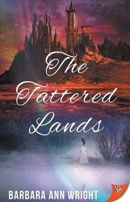 The Tattered Lands by Wright, Barbara Ann