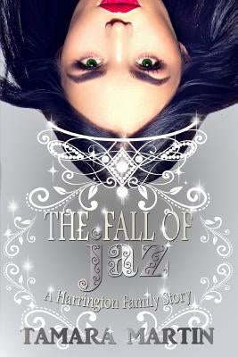 The Fall of Jaz: A Harrington Family Story by Martin, Tamara