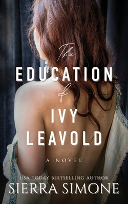 The Education of Ivy Leavold by Simone, Sierra