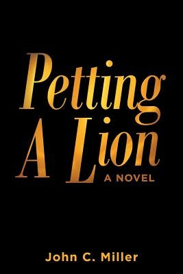 Petting A Lion by Miller, John C.