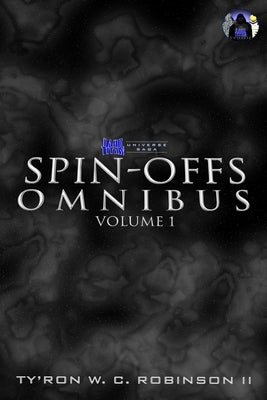 Dark Titan Universe Spin-Offs Omnibus: Volume 1 by Robinson, Ty'ron W. C., II