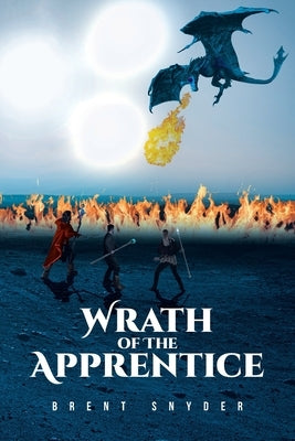 Wrath of the Apprentice by Snyder, Brent