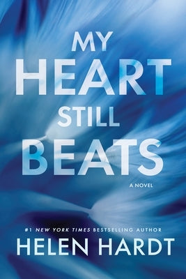 My Heart Still Beats by Hardt, Helen