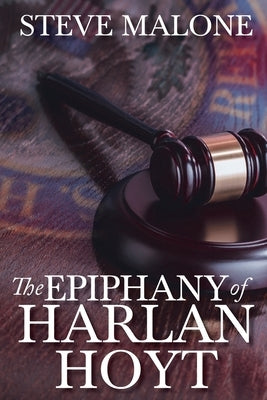 The Epiphany of Harlan Hoyt by Malone, Steve