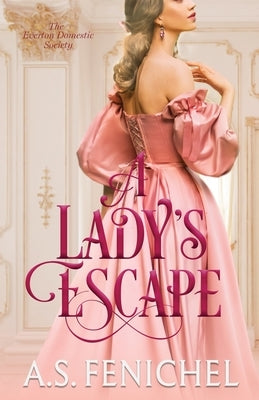 A Lady's Escape by Fenichel, A. S.