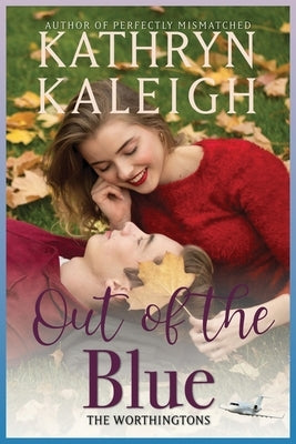 Out of the Blue by Kaleigh, Kathryn