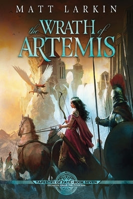 The Wrath of Artemis by Larkin, Matt