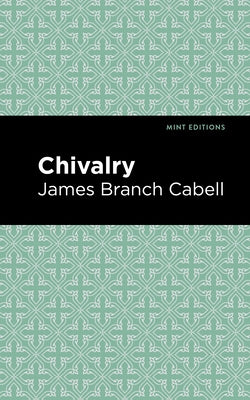 Chivalry by Cabell, James Branch