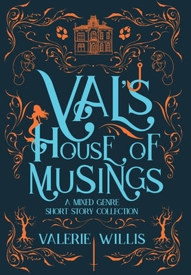 Val's House of Musings by Willis, Valerie