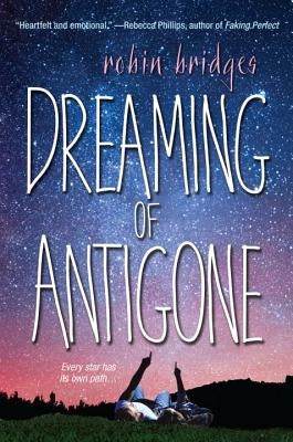 Dreaming of Antigone by Bridges, Robin