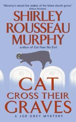 Cat Cross Their Graves: A Joe Grey Mystery by Murphy, Shirley Rousseau