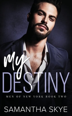 My Destiny: A Single Dad Mafia Romance by Skye, Samantha