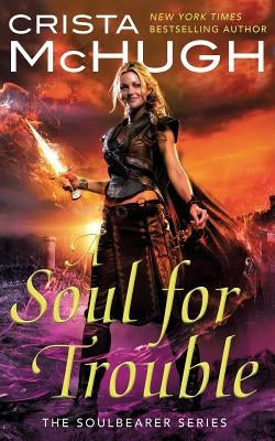 A Soul For Trouble by McHugh, Crista