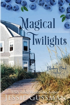 Magical Twilights: Blueberry Beach Sweet Beach Romance Book Seven by Gussman, Jessie