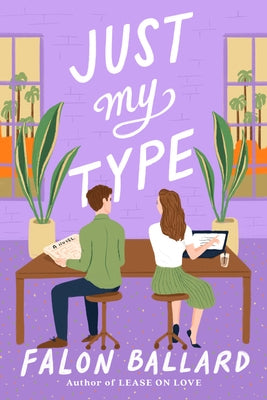 Just My Type by Ballard, Falon