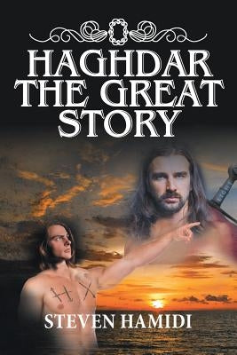 Haghdar the Great Story by Hamidi, Steven