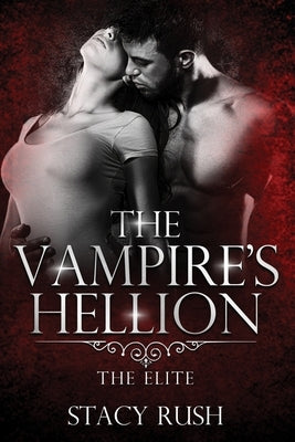 The Vampire's Hellion: The Elite (book 1) by Rush, Stacy