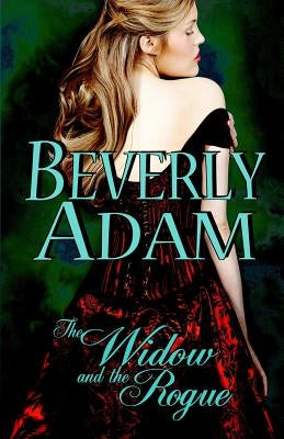 The Widow and the Rogue by Adam, Beverly